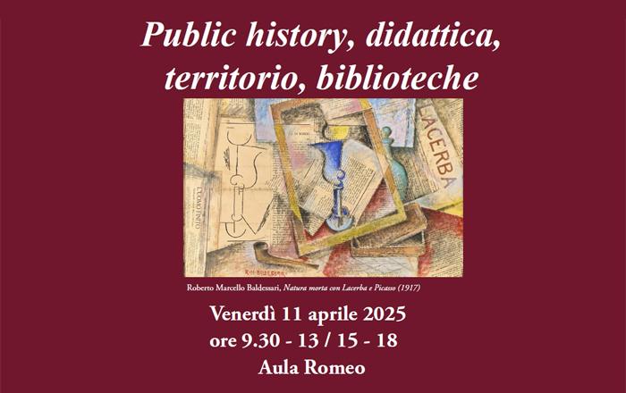 Public history, didattica, territorio, biblioteche: 11 aprile 2025, ore 9-13.30 / 15-18
